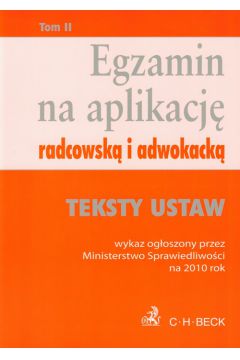 Egzamin na aplikacj� radcowsk� i adwokack� tom 2 Teksty ustaw