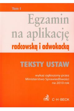 Egzamin na aplikacj� radcowsk� i adwokack� tom 1 Teksty ustaw