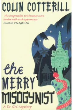 Merry Misogynist - Cotterill Colin - Colin Cotterill