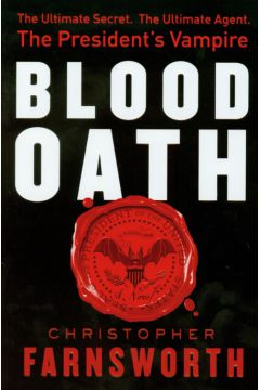 Blood Oath - Farnsworth Christopher - Christopher Farnsworth