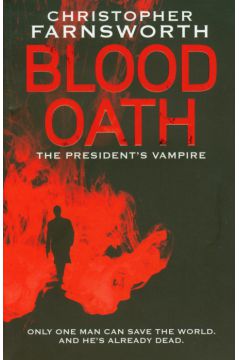 Blood Oath - Farnsworth Christopher - Christopher Farnsworth