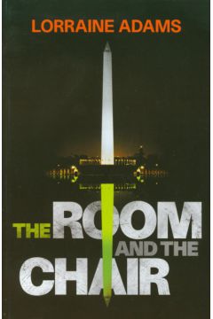 Room and the Chair - Adams Lorraine - Lorraine Adams