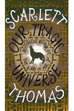 Our Tragic Universe - Thomas Scarlet - Thomas Scarlet