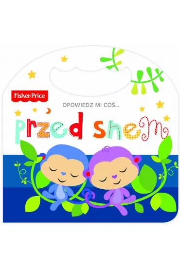Fisher Price. Opowiedz mi co�... przed snem