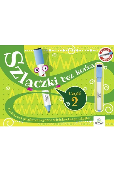 Szlaczki bez ko�ca. �wiczenia grafomotoryczne wielokrotnego u�ytku. Cz�� 2
