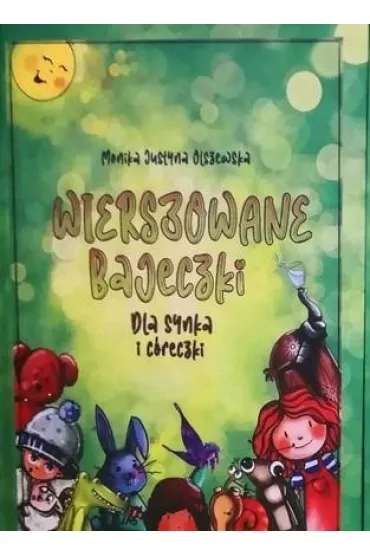 Wierszowane bajeczki - Monika Justyna  Olszewska