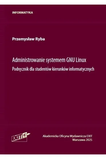 Administrowanie systemu GNU Linux. Podr�cznik... - Przemys�aw  Ryba