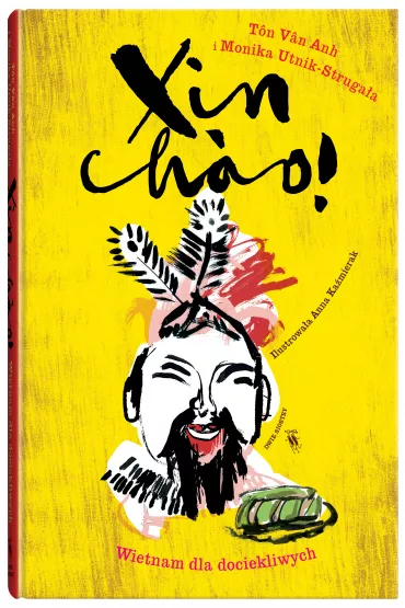 Xin chào! Wietnam dla dociekliwych - Monika Utnik-Struga�a, Anh T�n V�n