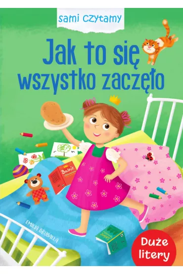 Sami czytamy. Jak to si� wszystko zacz�o - Ilona Brydak, Emilia  Bruballa