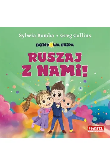 Bombowa ekipa - Ruszaj z nami! - Sylwia Bomba, Greg  Collins