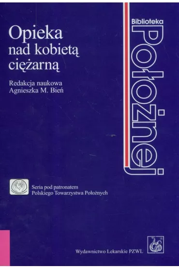 Opieka nad kobiet� ci�arn� - Agnieszka M. Bie�