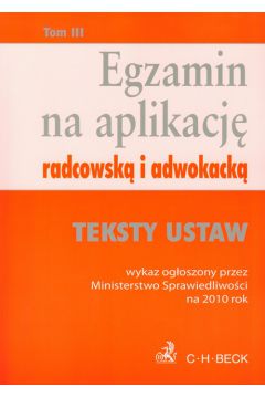 Egzamin na aplikacj� radcowsk� i adwokack� tom 3 Teksty ustaw