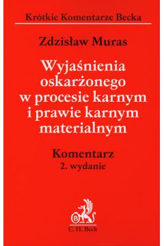 Wyja�nienia oskar�onego w procesie karnym i prawie karnym materialnym - Zdzis�aw Muras