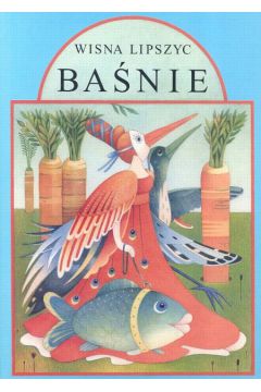 Ba�nie dla dzieci, m�odzie�y, doros�ych t.2 - Lipszyc Wisna - Lipszyc Wisna