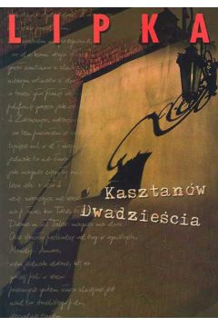 Kasztan�w dwadzie�cia - Lipka Krzysztof - Krzysztof Lipka
