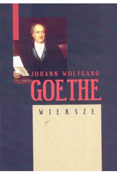 Wiersze - Goethe Johann Wolfgang