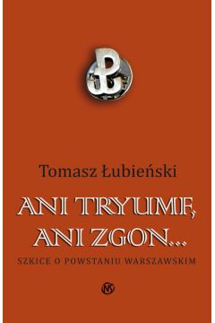 Ani tryumf ani zgon - �ubie�ski Tomasz - Tomasz �ubie�ski