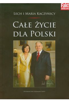 Lech i Maria Kaczy�scy Ca�e �ycie dla Polski