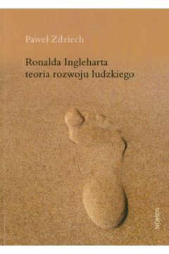 Ronalda Ingleharta Teoria rozwoju ludzkiego - Zdziech Pawe� - Pawe� Zdziech