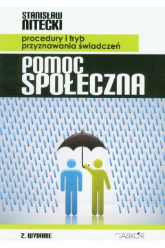 Pomoc spo�eczna Procedury i tryb przyznawania �wiadcze� - Stanis�aw Nitecki