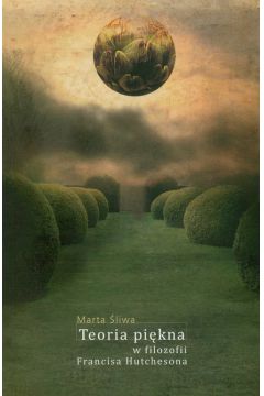 Teoria pi�kna w filozofii Francisa Hutchesona - Marta �liwa
