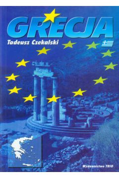 Grecja Poznajemy Uni� Europejsk� - Czekalski Tadeusz - Tadeusz Czekalski