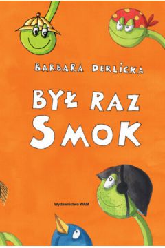 By� raz smok - Derlicka Barbara - Barbara Derlicka