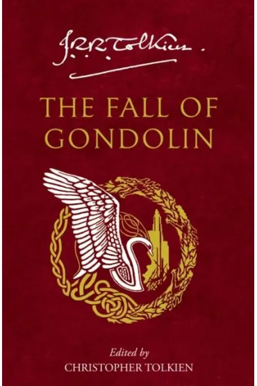 The Fall of Gondolin - J. R. R. Tolkien