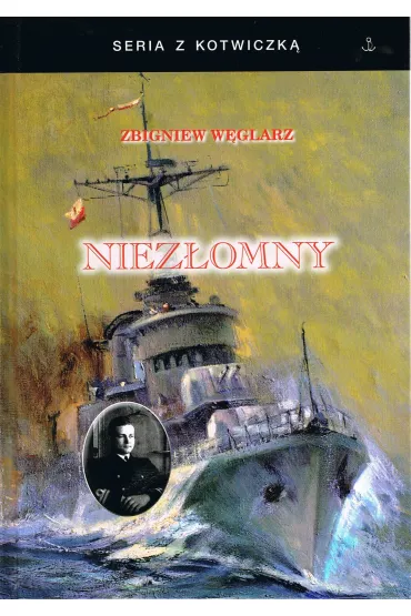 Niez�omny. Autobiografia komandora Zbigniewa W�glarza - Zbigniew W�glarz