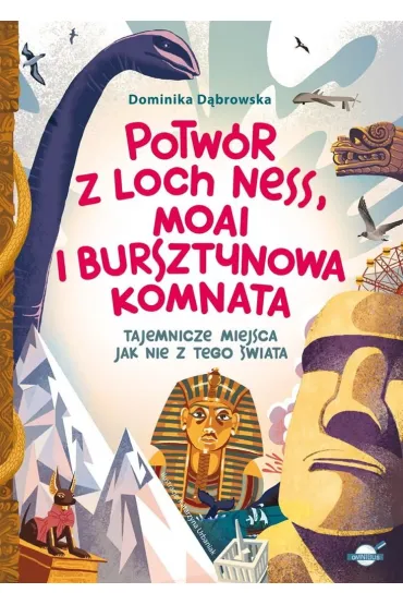 Potw�r z Loch Ness, Moai i Bursztynowa Komnata &mdash; tajemnicze miejsca jak nie z tego �wiata - Dominika D�browska