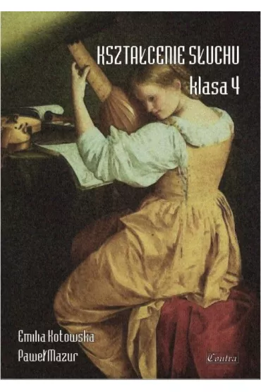 Kszta�cenie s�uchu klasa 4 - Pawe� Mazur, Emilia  Kotowska