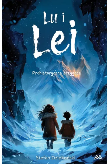 Lu i Lei. Prehistoryczna przygoda - Stefan  Dzieko�ski