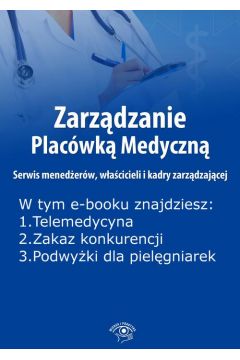ePrasa Zarzdzanie Placwk Medyczn. Serwis menederw, wacicieli i kadry zarzdzajcej, wydanie stycze 2016 r.