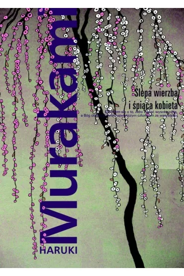 �lepa wierzba i �pi�ca kobieta - Haruki Murakami