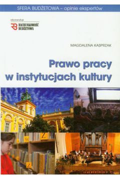 Prawo pracy w instytucjach kultury - Kasprzak Magdalena
