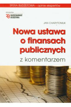 Nowa ustawa o finansach publicznych z komentarzem z p�yt� CD - Charytoniuk Jan - Jan Charytoniuk