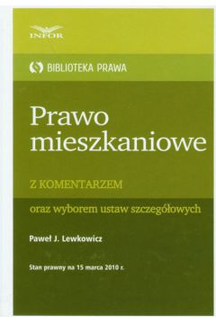 Prawo mieszkaniowe z komentarzem oraz wyborem ustaw szczeg�owych - Lewkowicz Pawe� J. - Pawe� J. Lewkowicz