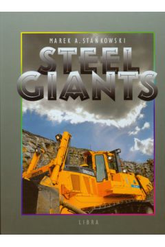 Steel Giants Stalowe kolosy - Sta�kowski Marek A. - Marek A. Sta�kowski