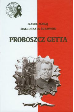 Proboszcz getta + DVD - Madaj Karol, �u�awnik Ma�gorzata - Karol Madaj, Ma�gorzata �u�awnik