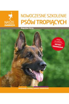 Nowoczesne szkolenie ps�w tropi�cych - G�rny Bogus�aw - Bogus�aw G�rny