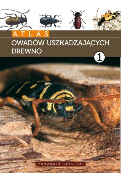 Atlas owad�w uszkadzaj�cych drewno, tom 1. - Jan Dominik, Jerzy R. Starzyk - Dominik Jan, Jerzy Starzyk