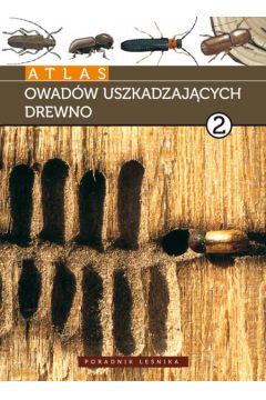 Atlas owad�w uszkadzaj�cych drewno tom 2 - Dominik Jan, StarzykJerzy R. - Dominik Jan, Jerzy Starzyk