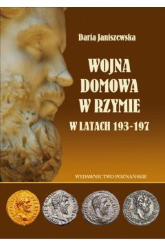 Wojna domowa w Rzymie w latach 193-197 - Janiszewska Daria - Daria Janiszewska
