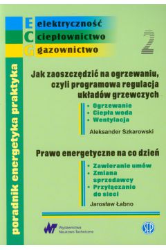 Poradnik energetyka praktyka Zeszyt 2 - Aleksander Szkarowski, Jaros�aw �abno