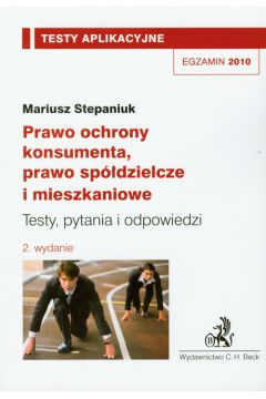 Prawo ochrony konsumenta prawo sp�dzielcze i mieszkaniowe Testy aplikacyjne 13 - Mariusz Stepaniuk