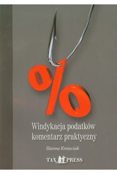 Windykacja podatk�w Komentarz praktyczny - Kmieciak Hanna - Hanna Kmieciak