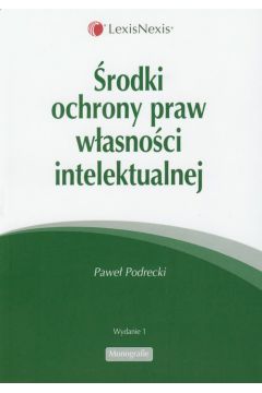 �rodki ochrony praw w�asno�ci intelektualnej - Podrecki Pawe� - Pawe� Podrecki
