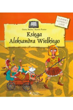 Ksi�ga Aleksandra Wielkiego - Bailey Gerry, Foster Karen