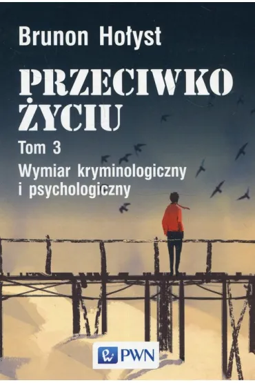 Przeciwko �yciu Tom 3 - Brunon Ho�yst