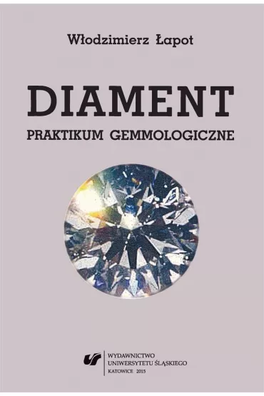 Diament. Praktikum gemmologiczne w.2 - W�odzimierz �apot
